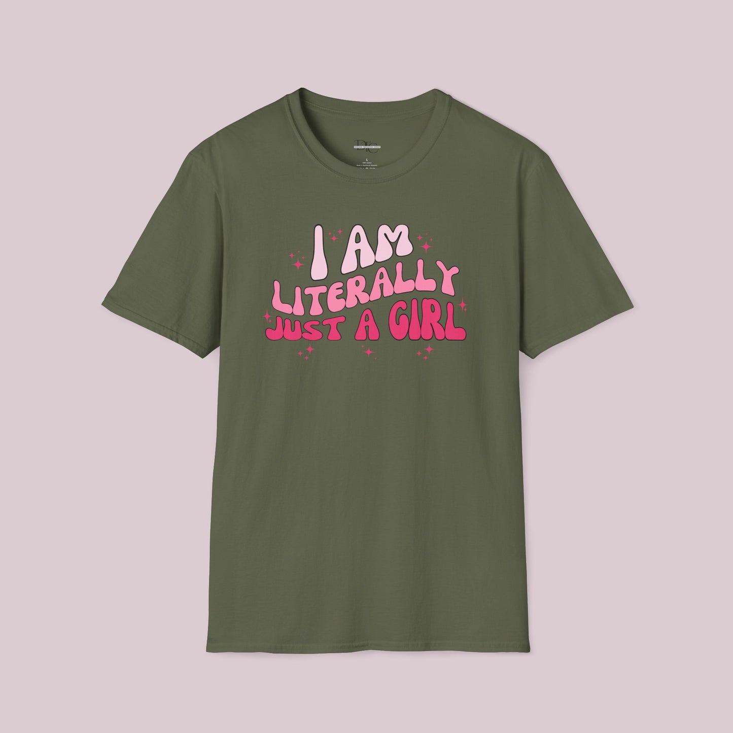 "I Am Literally Just A Girl" Graphic T-shirt