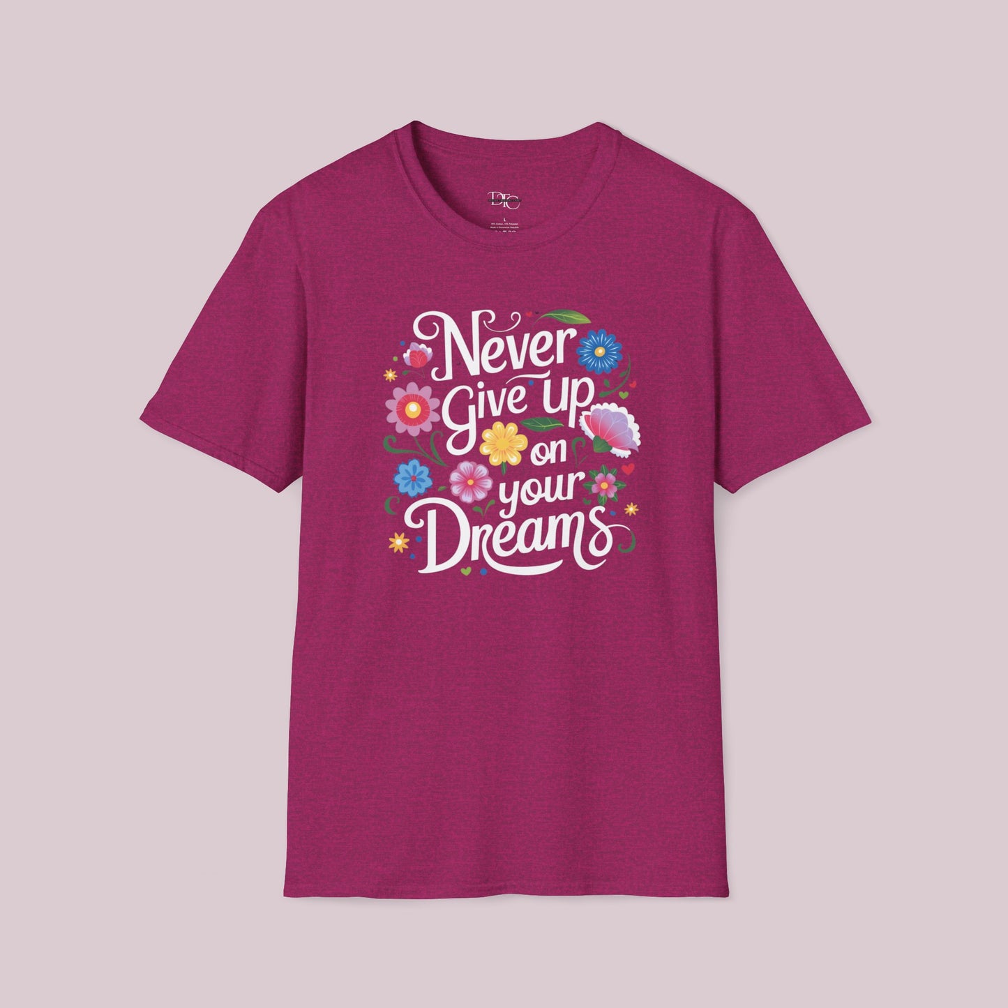 "Never Give Up On Your Dreams" Motivational T-shirt