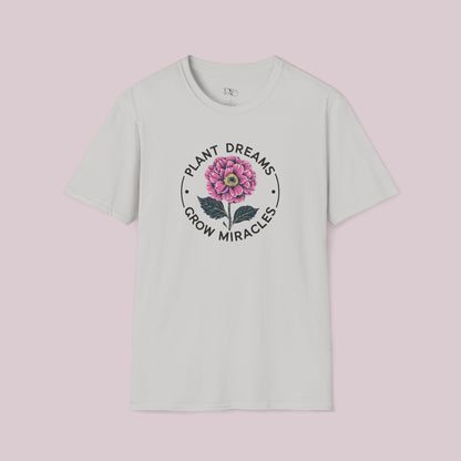 "Plant Dreams Grow Miracles" Flower T-shirt