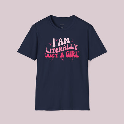 "I Am Literally Just A Girl" Graphic T-shirt