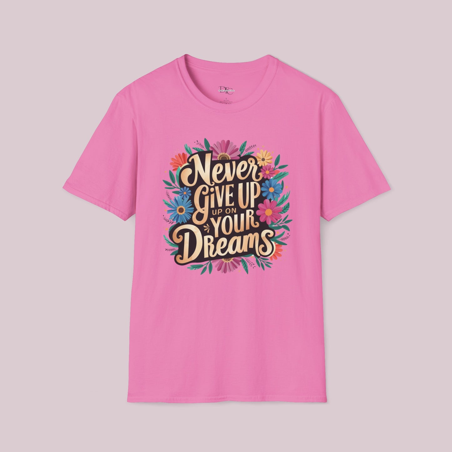 "Never Give Up On Your Dreams" T-Shirt