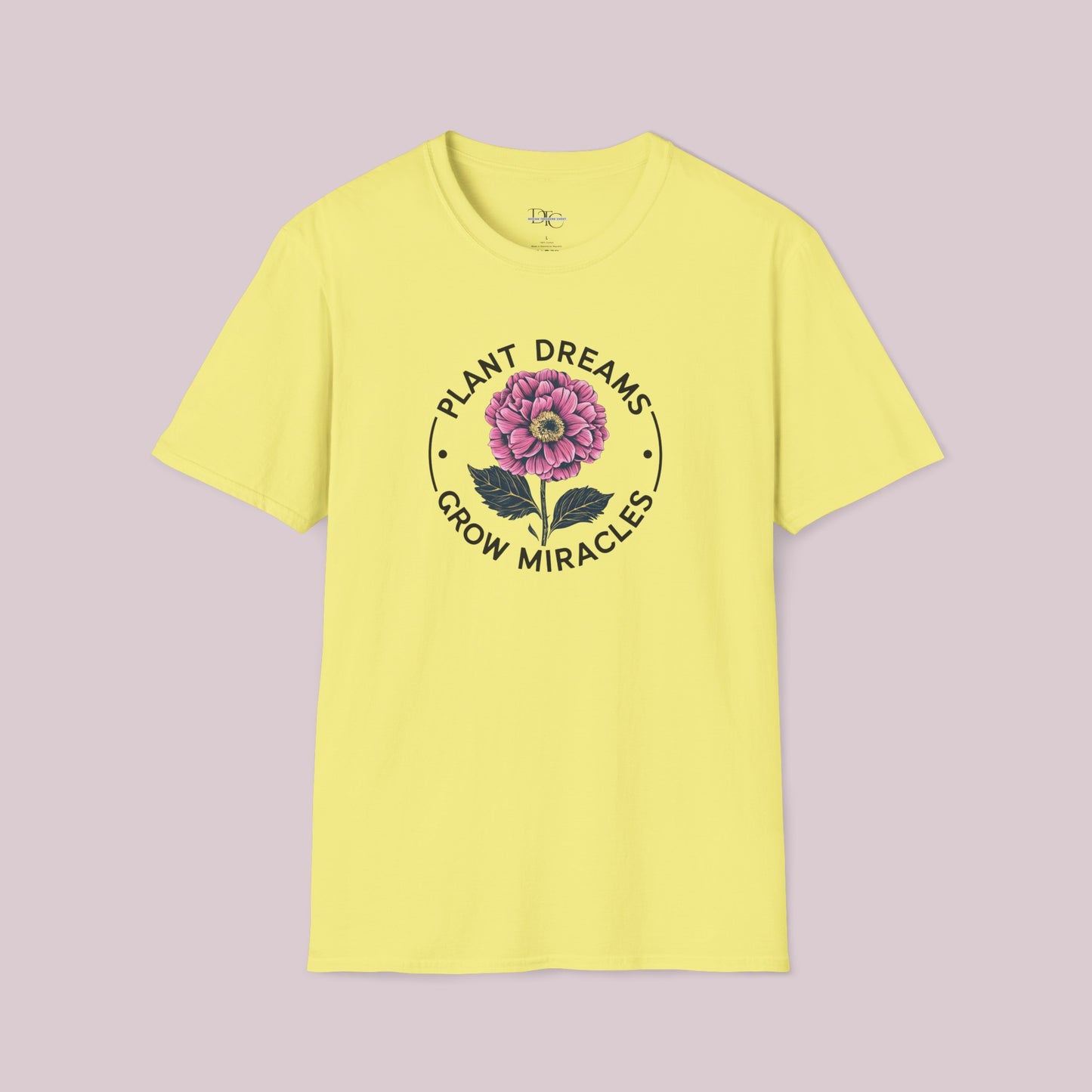 "Plant Dreams Grow Miracles" Flower T-shirt