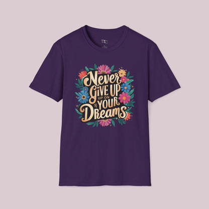 "Never Give Up On Your Dreams" T-Shirt