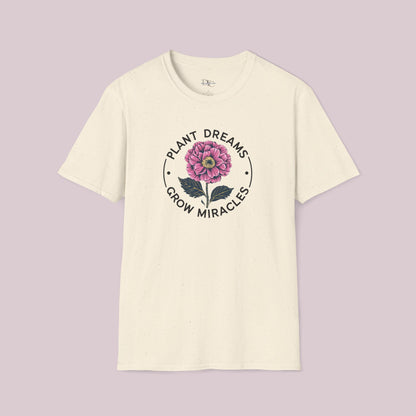 "Plant Dreams Grow Miracles" Flower T-shirt