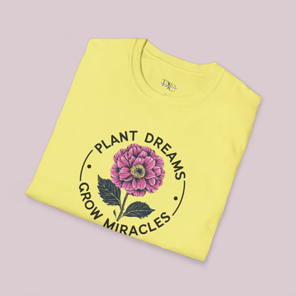 "Plant Dreams Grow Miracles" Flower T-shirt