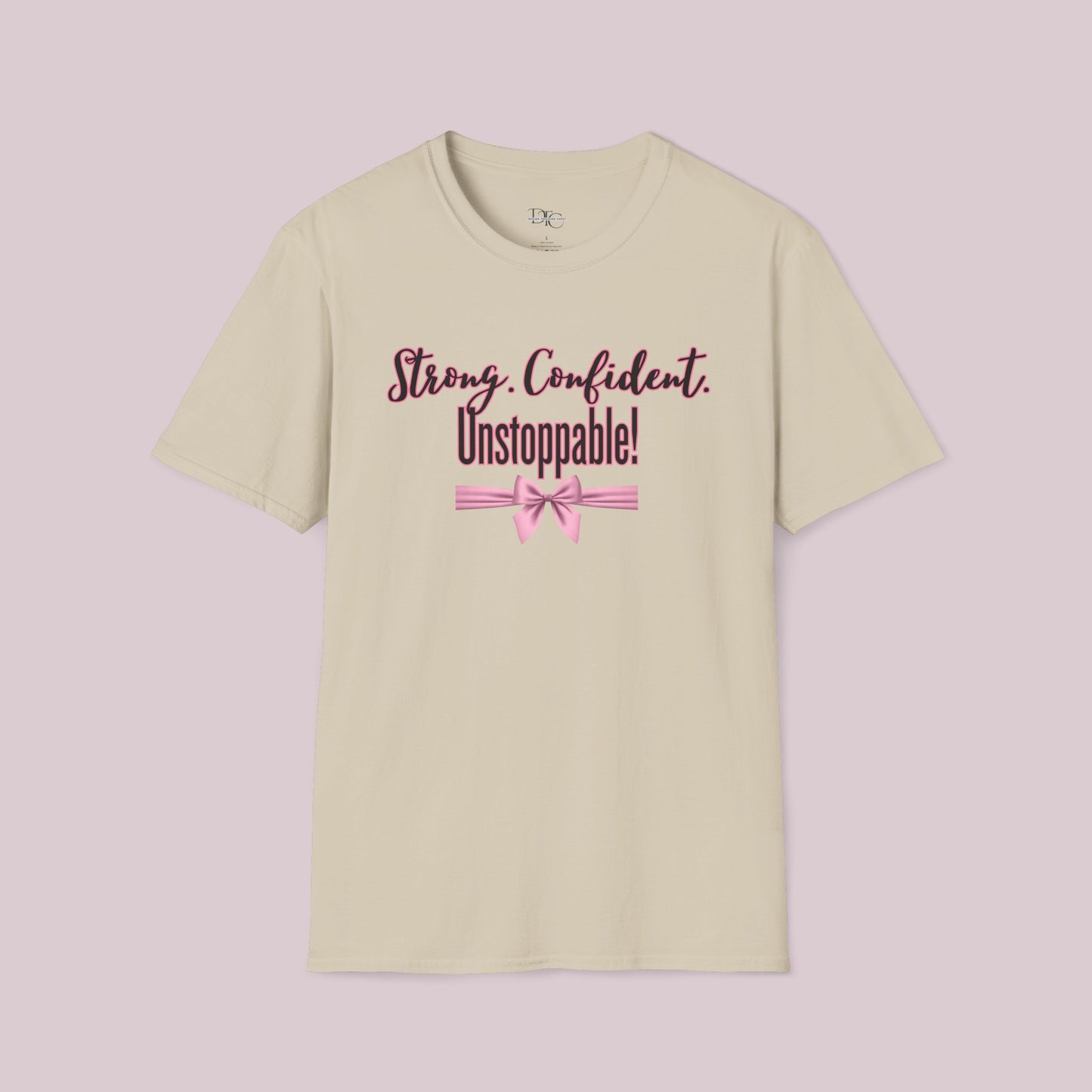 "Strong. Confident. Unstoppable!" Graphic T-shirt