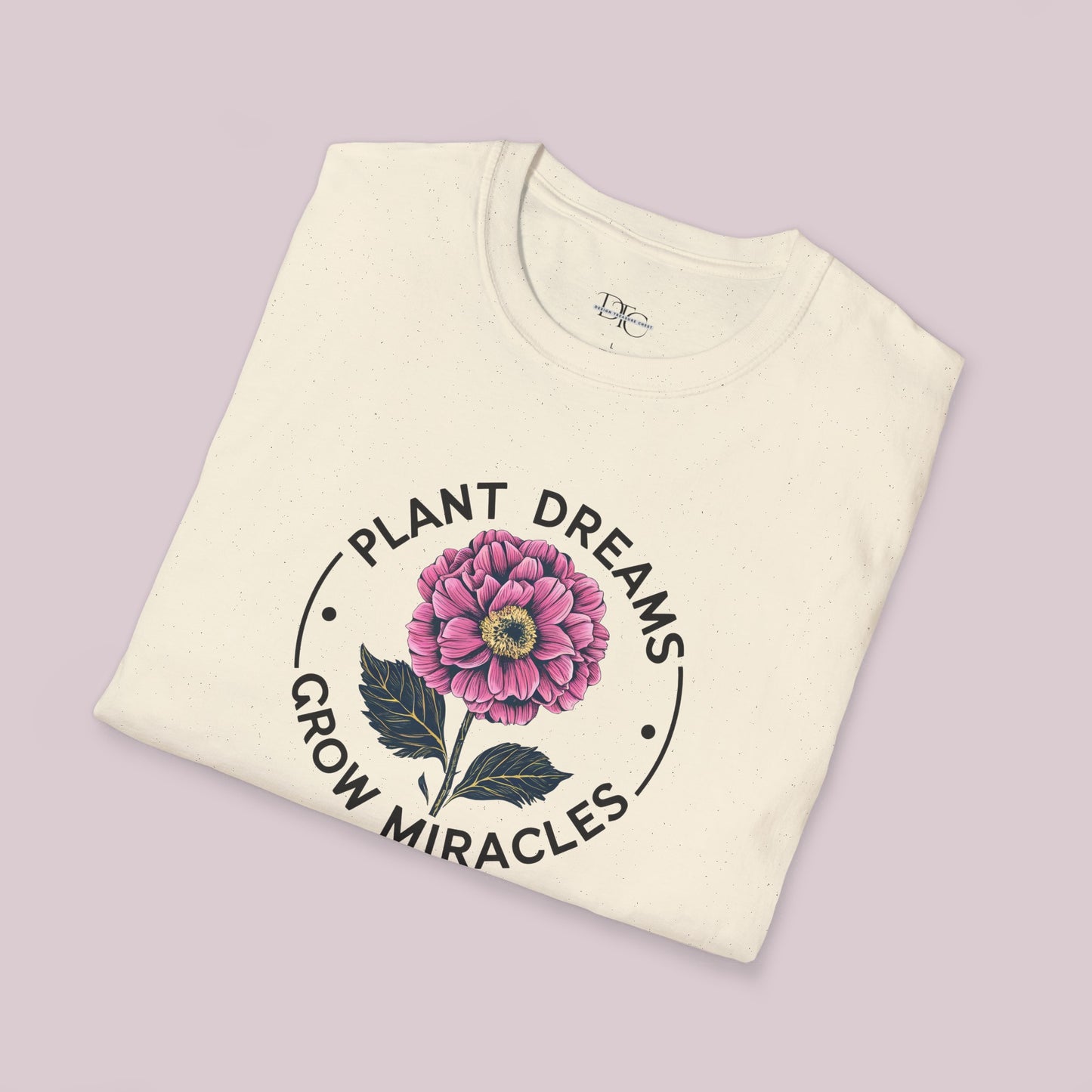 "Plant Dreams Grow Miracles" Flower T-shirt