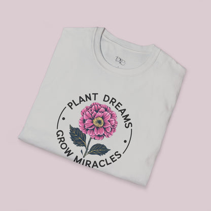 "Plant Dreams Grow Miracles" Flower T-shirt