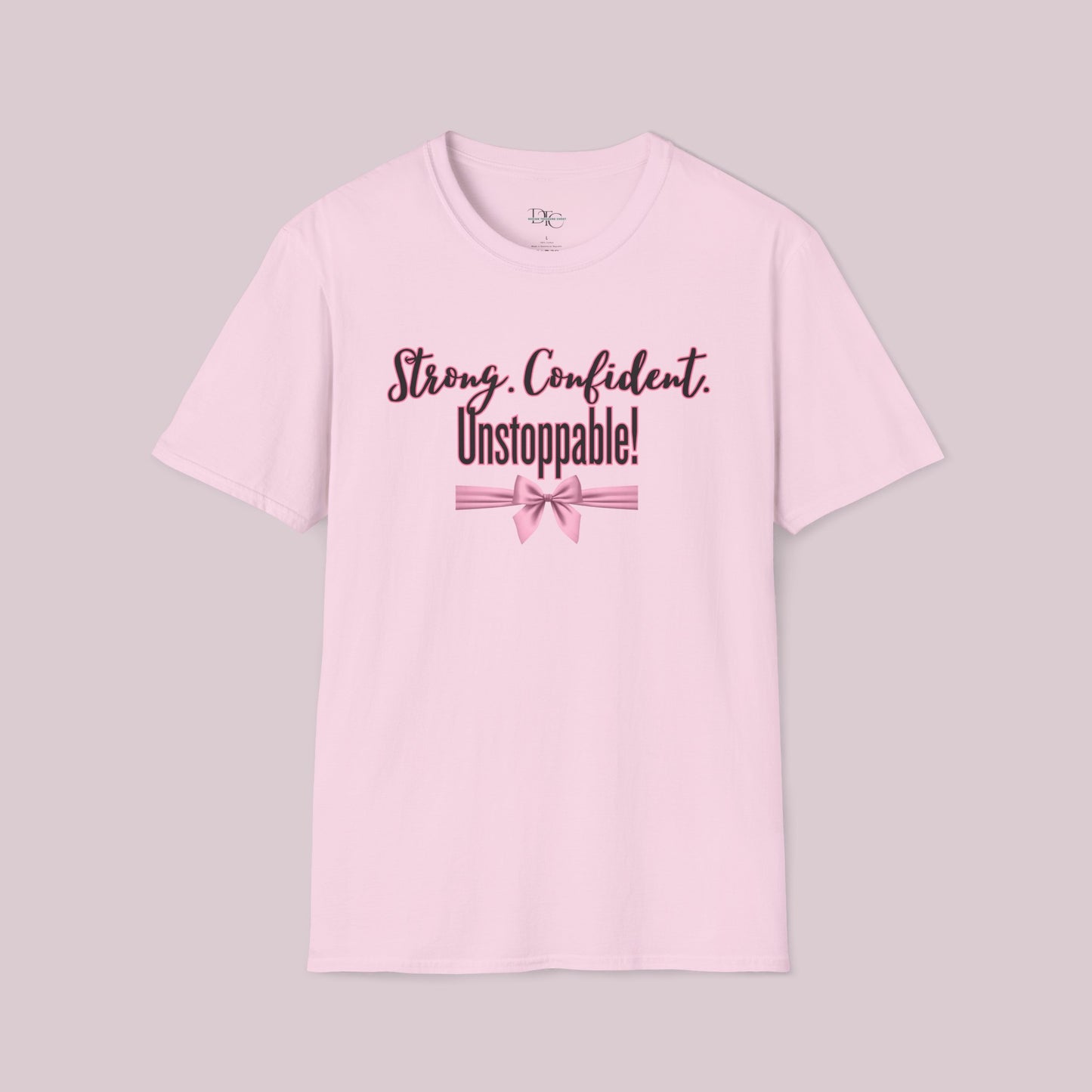 "Strong. Confident. Unstoppable!" Graphic T-shirt