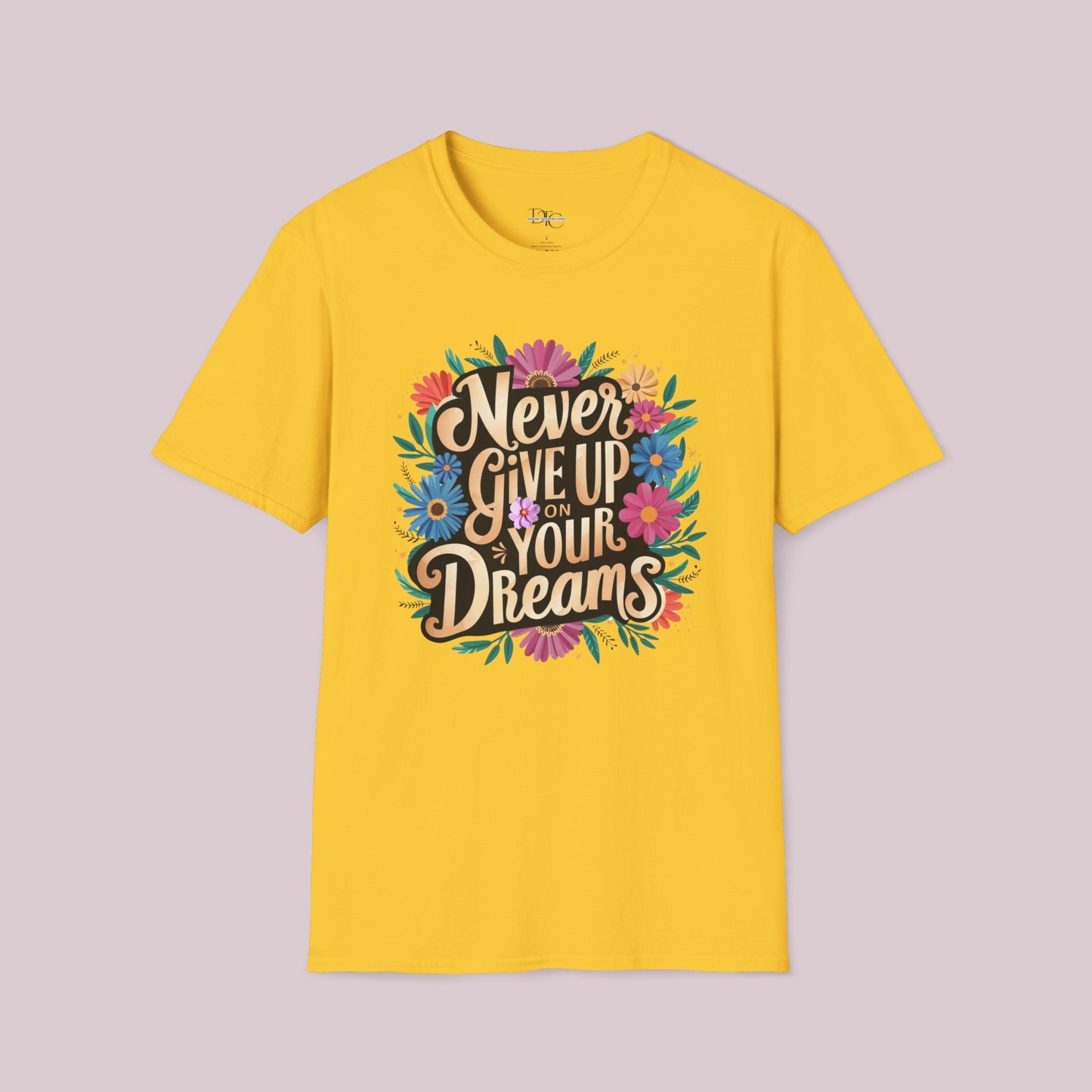 "Never Give Up On Your Dreams" T-Shirt