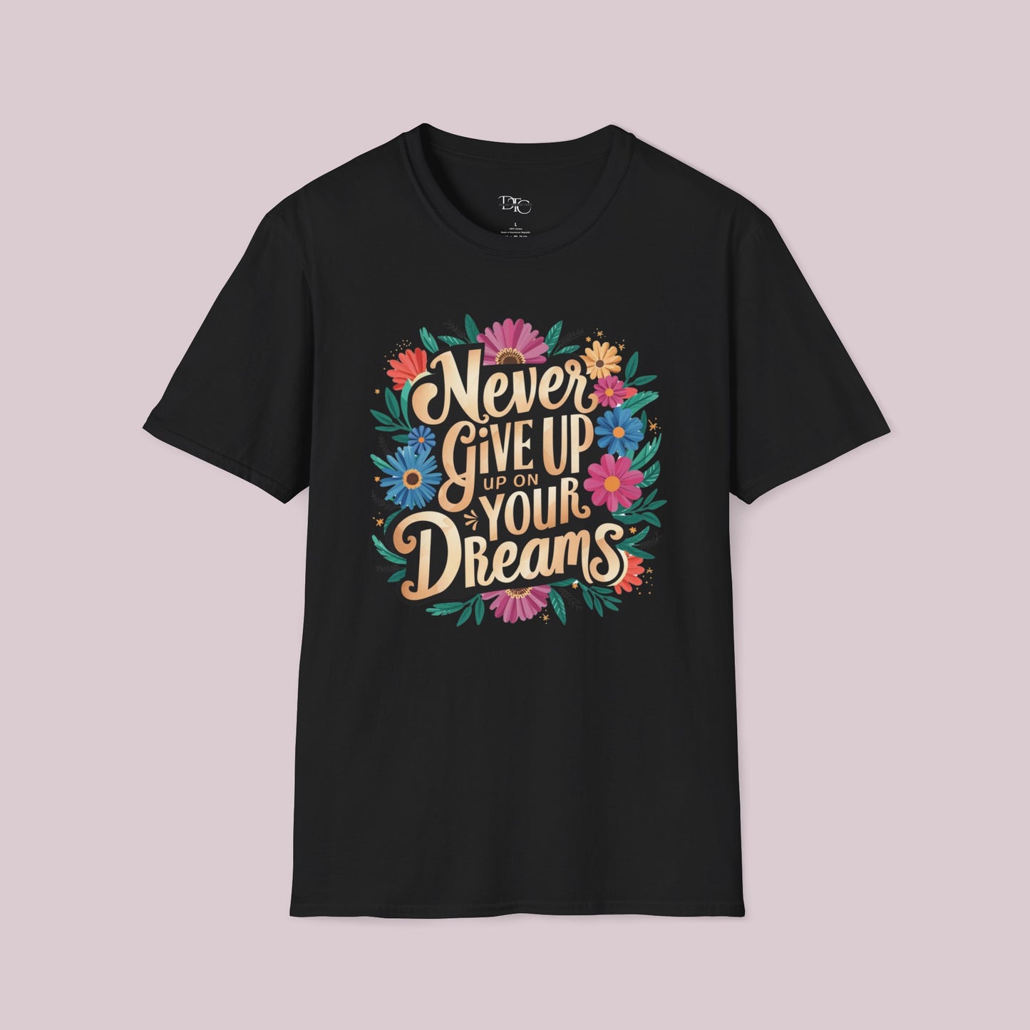 "Never Give Up On Your Dreams" T-Shirt