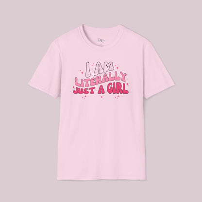 "I Am Literally Just A Girl" Graphic T-shirt