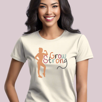 "Grow Strong" Women Graphic T-Shirt